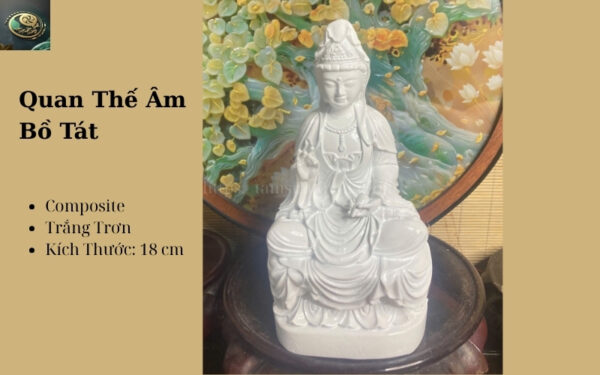 Tượng Quan Thế Âm Bồ Tát Trắng Trơn 18cm – Tịnh Khiết Từ Bi, Hóa Giải Khổ Đau